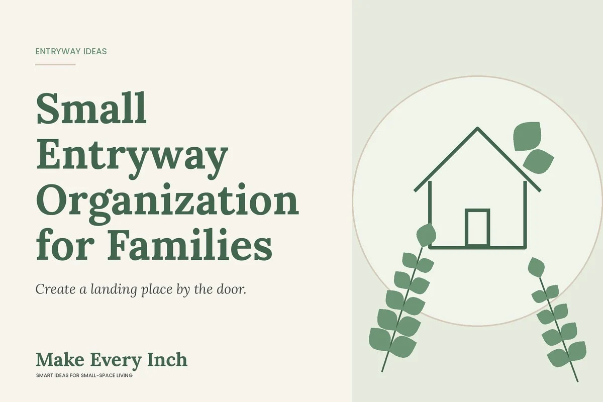 Small Entryway Organization for Families, Make Every Inch cover with a house and leaf illustration