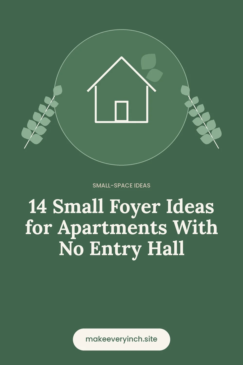 Pinterest pin: 14 Small Foyer Ideas for Apartments With No Entry Hall, with a house and leaf illustration