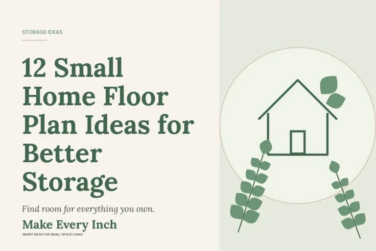 12 Small Home Floor Plan Ideas for Better Storage, Make Every Inch cover with a house and leaf illustration