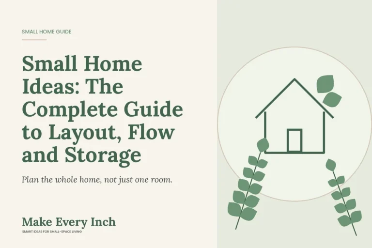 Small Home Ideas: The Complete Guide to Layout, Flow and Storage, Make Every Inch guide cover with a house and leaf illustration