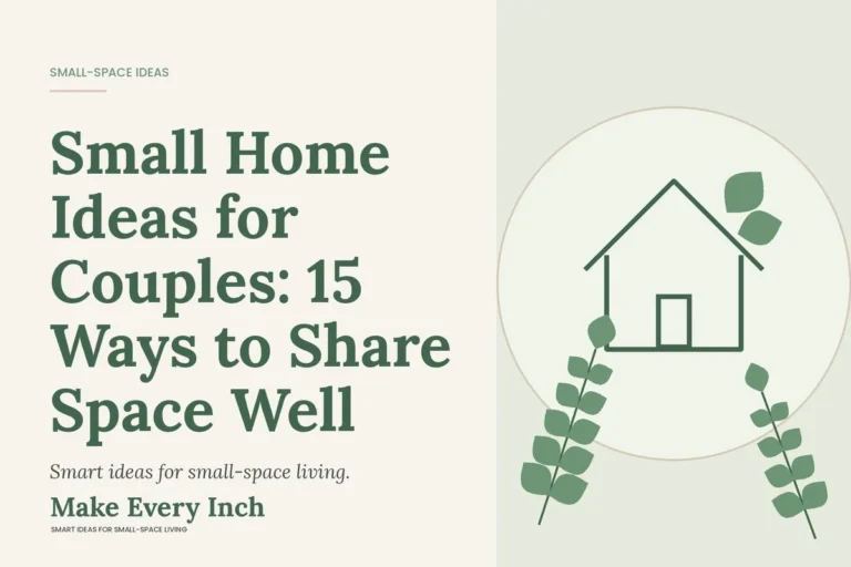 Small Home Ideas for Couples: 15 Ways to Share Space Well, Make Every Inch cover with a house and leaf illustration