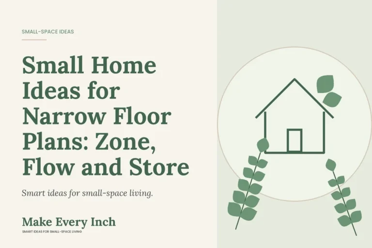 Small Home Ideas for Narrow Floor Plans: Zone, Flow and Store, Make Every Inch cover with a house and leaf illustration
