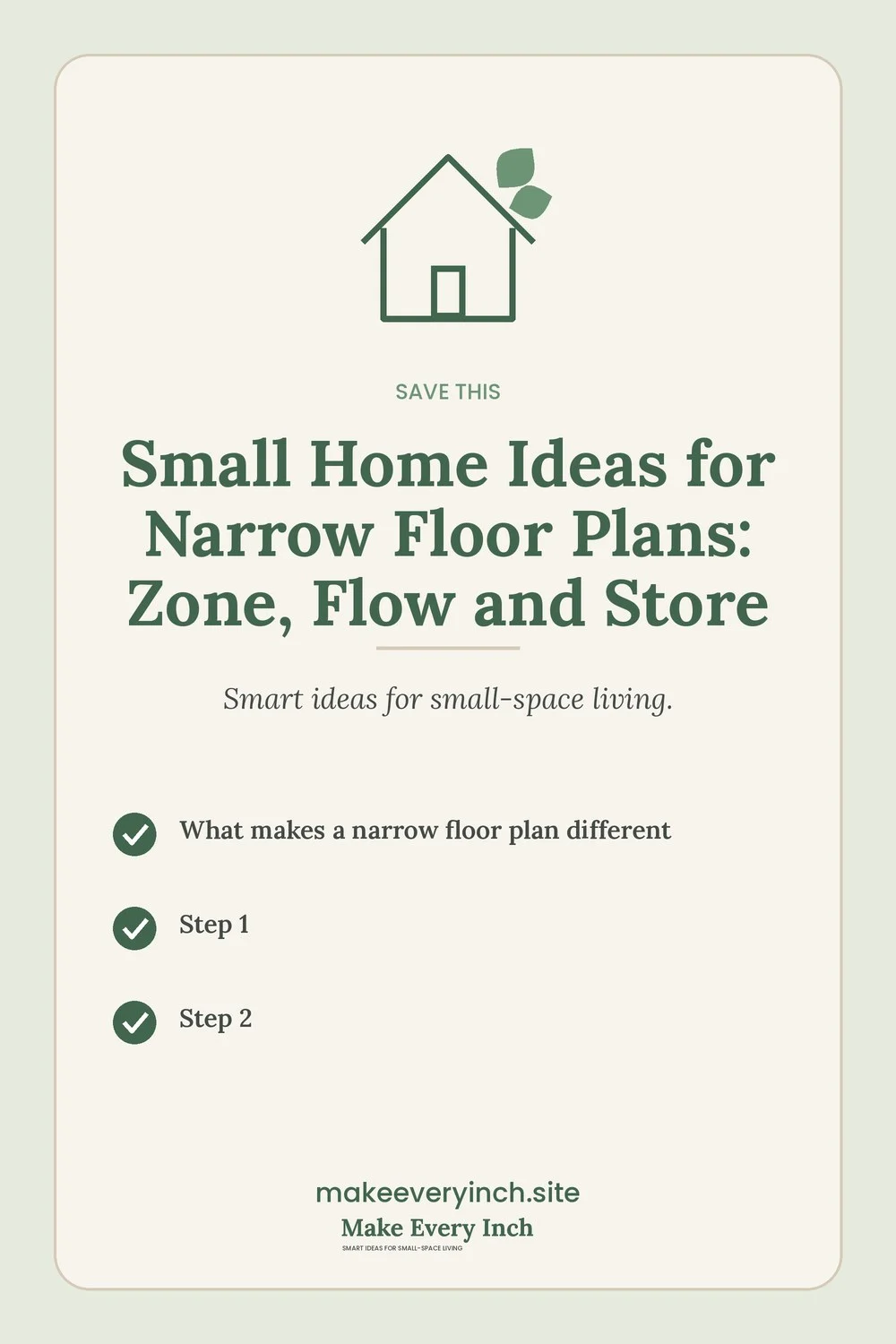 Save-this Pinterest pin with a short checklist for: Small Home Ideas for Narrow Floor Plans