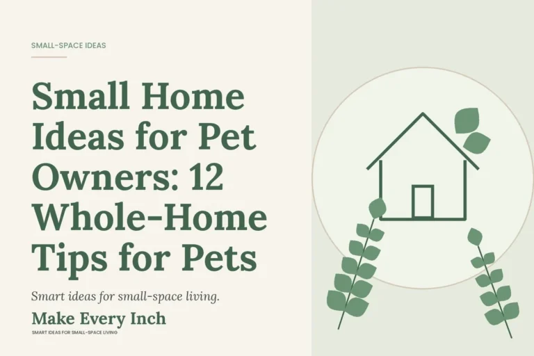 Small Home Ideas for Pet Owners: 12 Whole-Home Tips for Pets, Make Every Inch cover with a house and leaf illustration