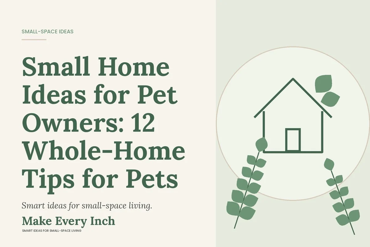 Small Home Ideas for Pet Owners: 12 Whole-Home Tips for Pets, Make Every Inch cover with a house and leaf illustration