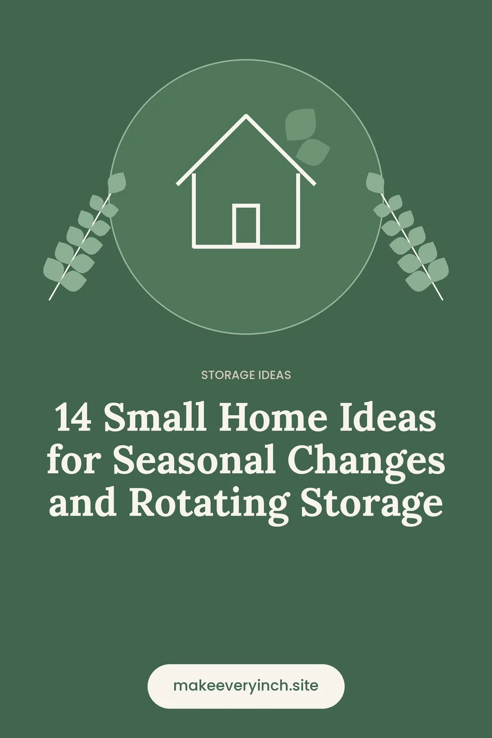 Pinterest pin: 14 Small Home Ideas for Seasonal Changes and Rotating Storage, with a house and leaf illustration