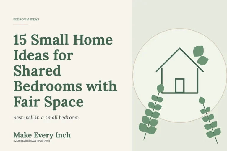 15 Small Home Ideas for Shared Bedrooms with Fair Space, Make Every Inch cover with a house and leaf illustration