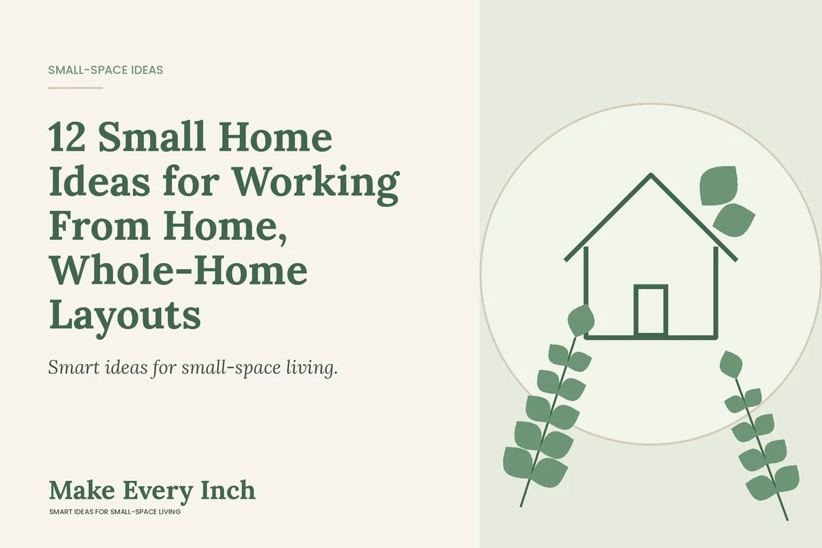 12 Small Home Ideas for Working From Home, Whole-Home Layouts, Make Every Inch cover with a house and leaf illustration