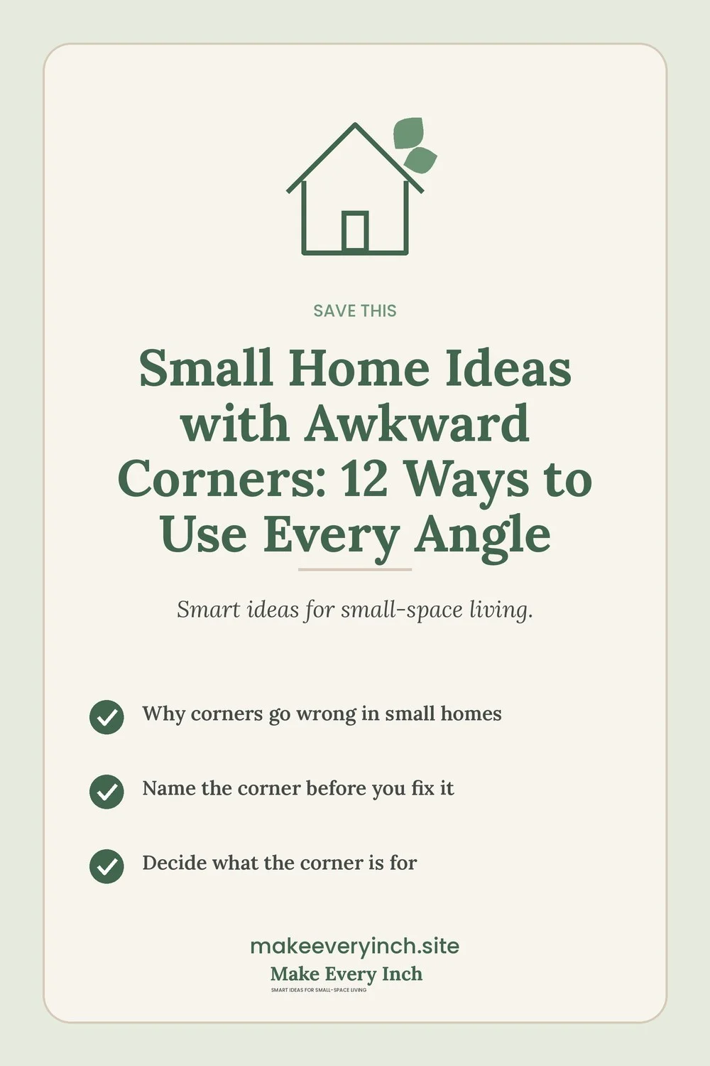 Save-this Pinterest pin with a short checklist for: Small Home Ideas with Awkward Corners