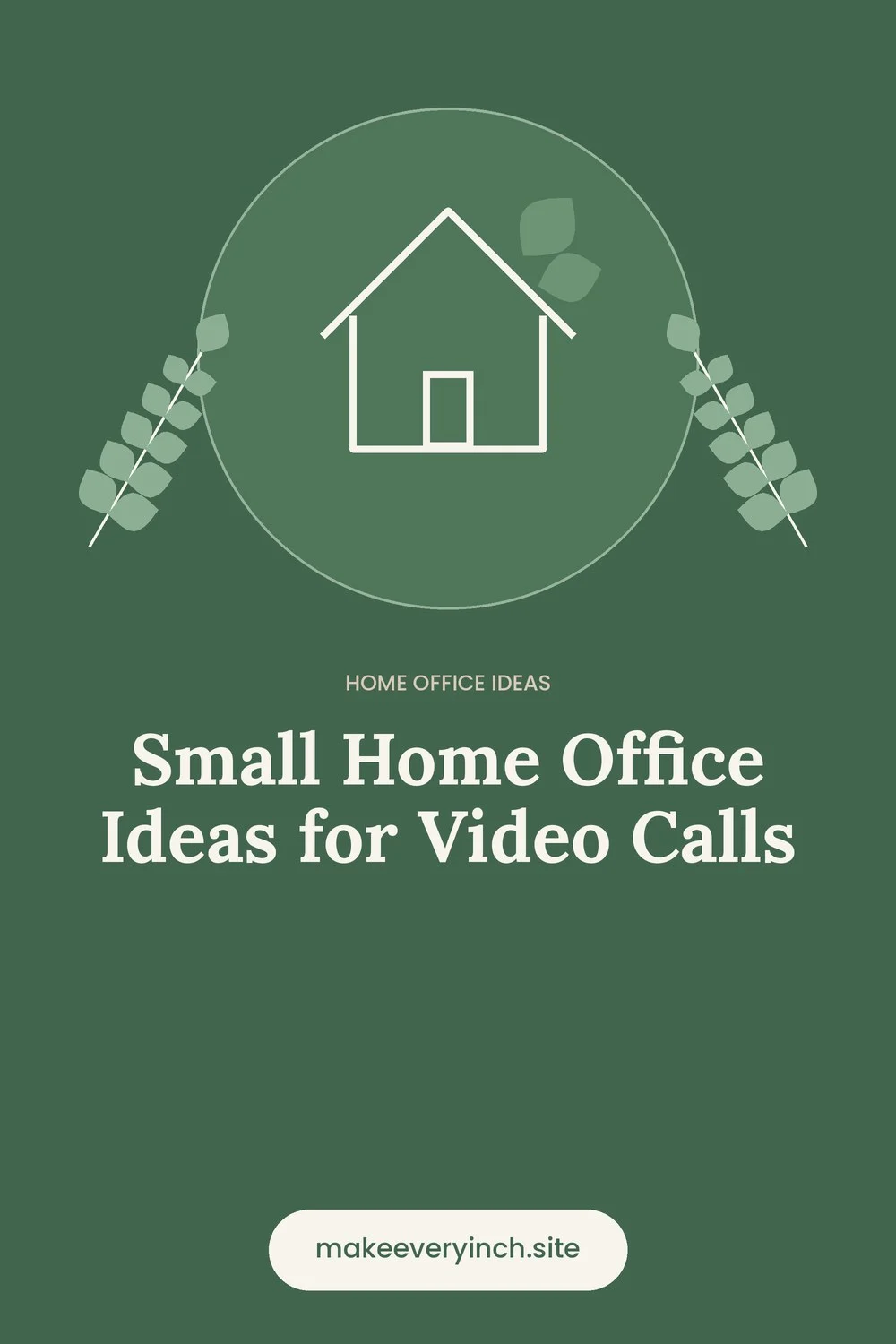 Pinterest pin: Small Home Office Ideas for Video Calls, with a house and leaf illustration