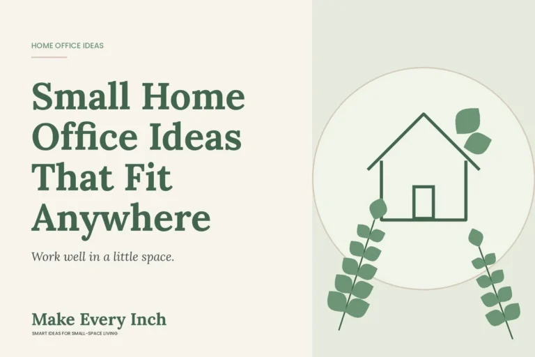 Small Home Office Ideas That Fit Anywhere, Make Every Inch cover with a house and leaf illustration