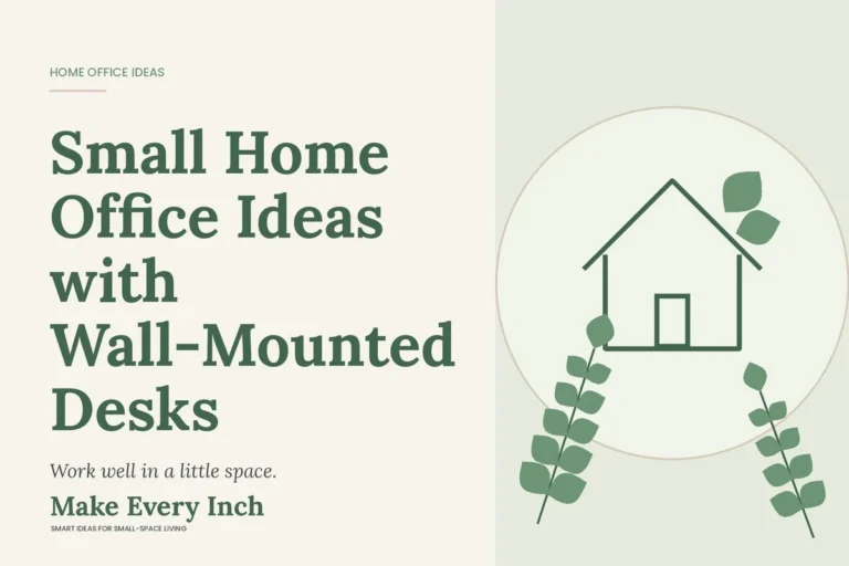 Small Home Office Ideas with Wall-Mounted Desks, Make Every Inch cover with a house and leaf illustration