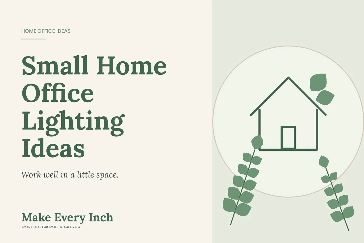 Small Home Office Lighting Ideas, Make Every Inch cover with a house and leaf illustration