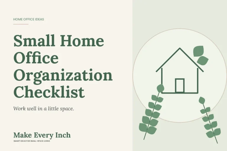 Small Home Office Organization Checklist, Make Every Inch cover with a house and leaf illustration