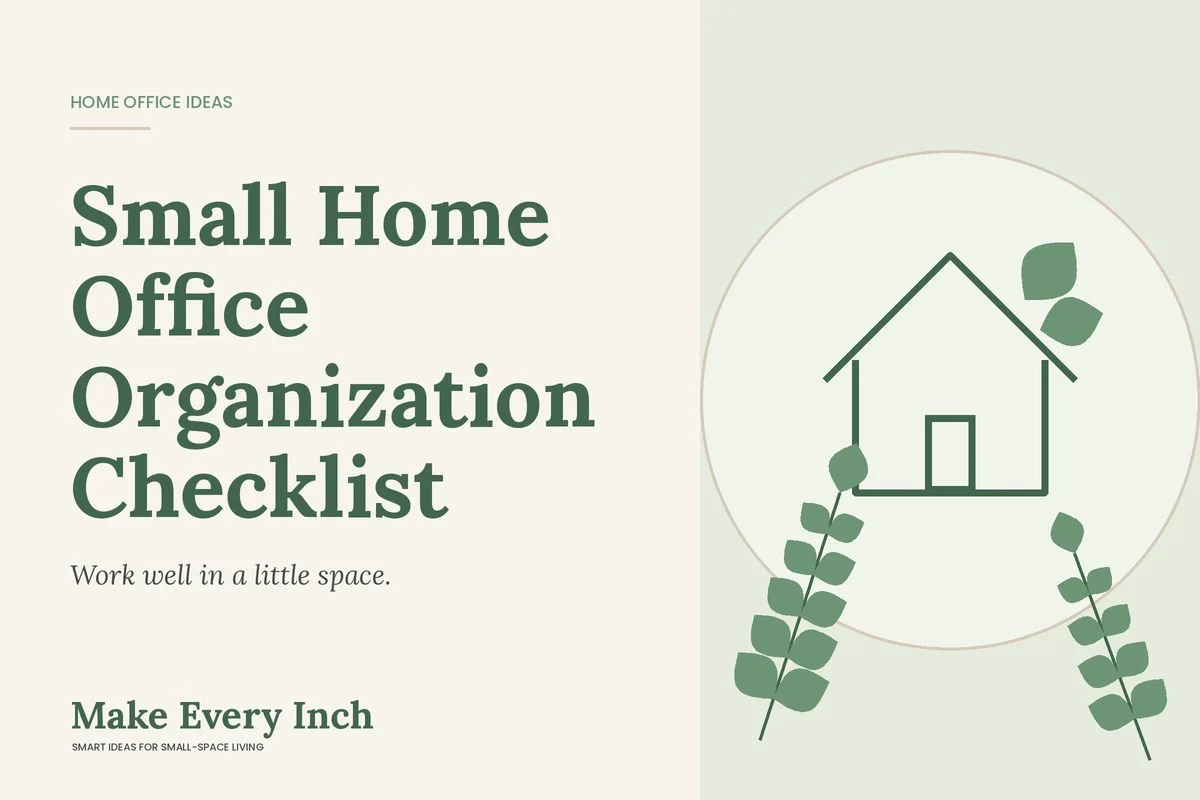 Small Home Office Organization Checklist, Make Every Inch cover with a house and leaf illustration