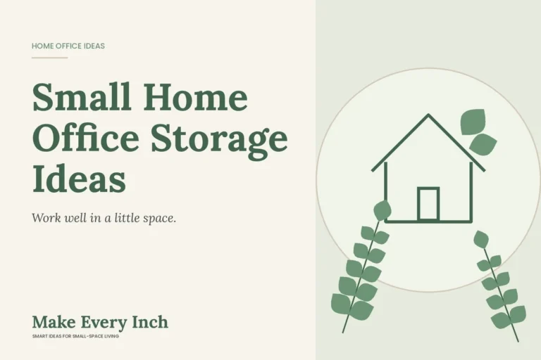 Small Home Office Storage Ideas, Make Every Inch cover with a house and leaf illustration