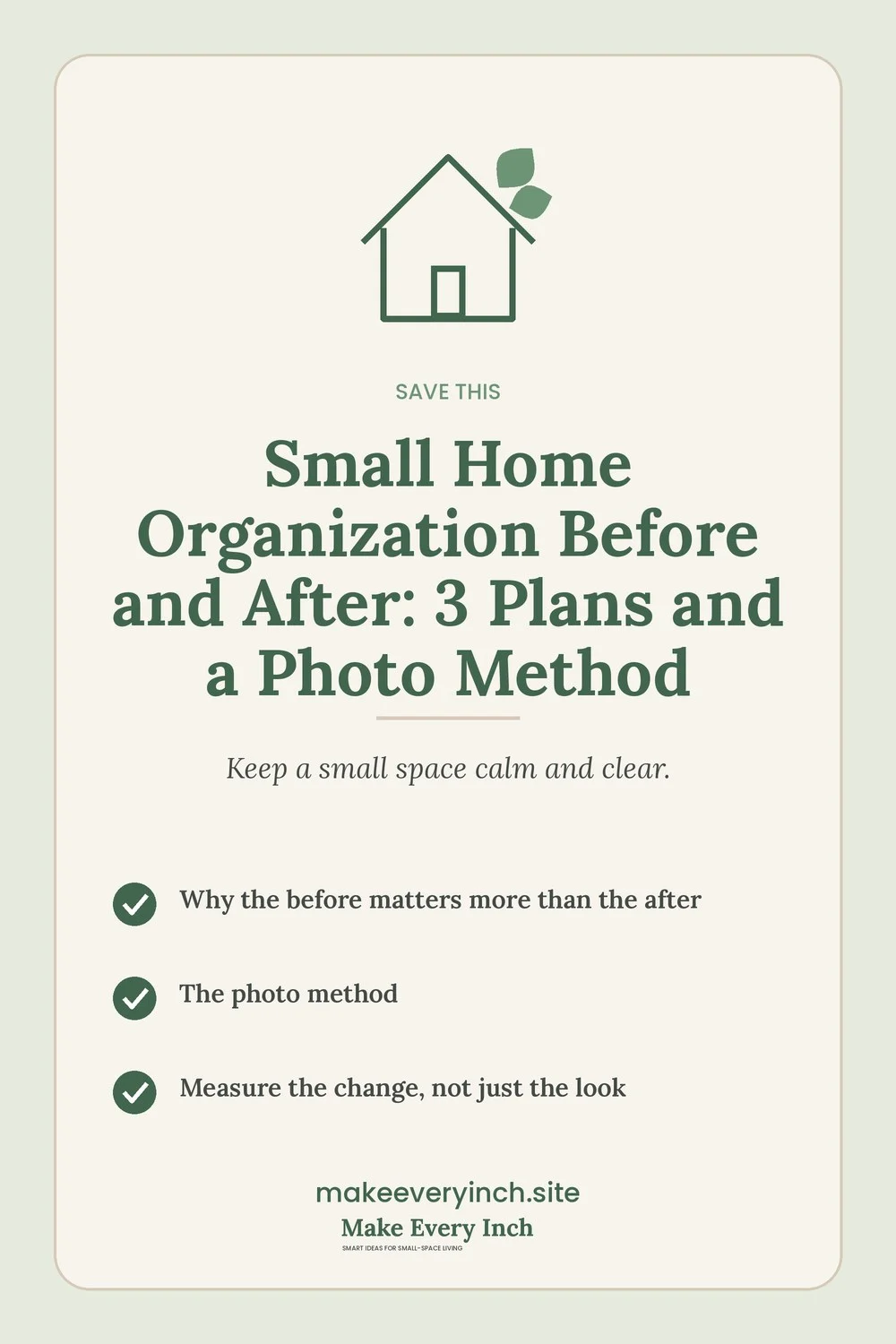 Save-this Pinterest pin with a short checklist for: Small Home Organization Before and After