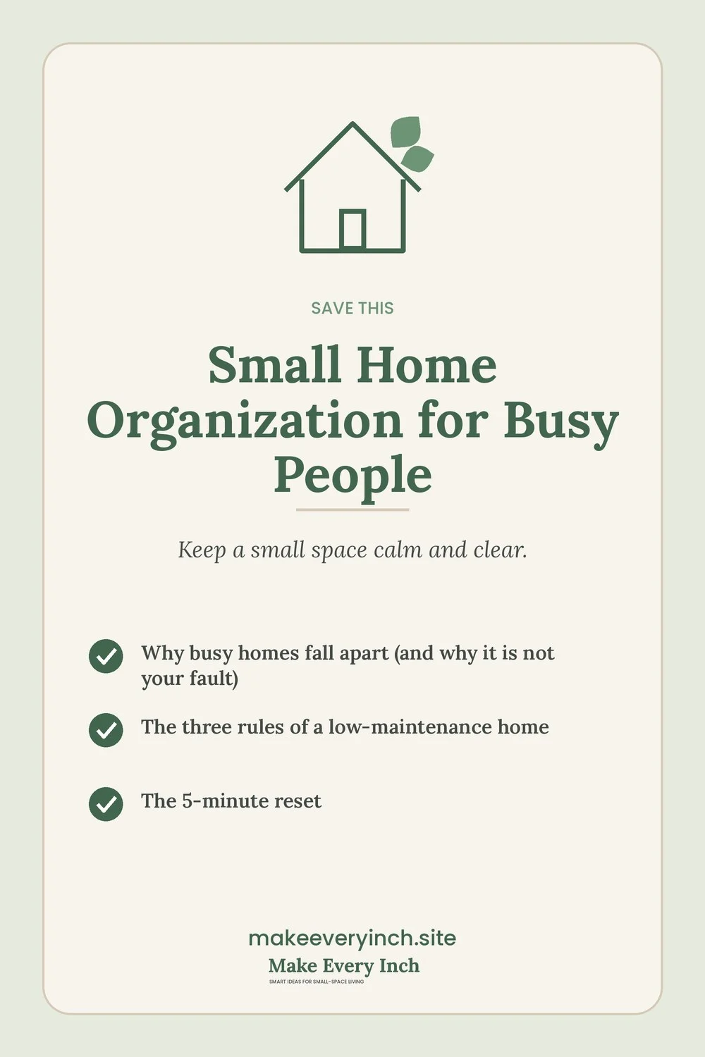 Save-this Pinterest pin with a short checklist for: Small Home Organization for Busy People