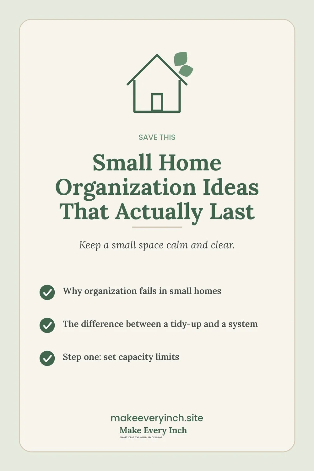 Save-this Pinterest pin with a short checklist for: Small Home Organization Ideas That Actually Last