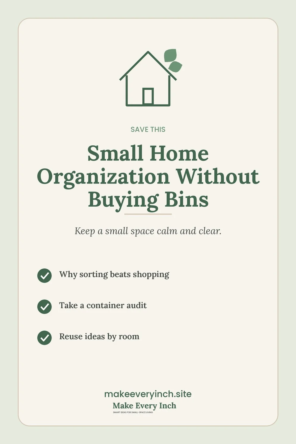 Save-this Pinterest pin with a short checklist for: Small Home Organization Without Buying Bins