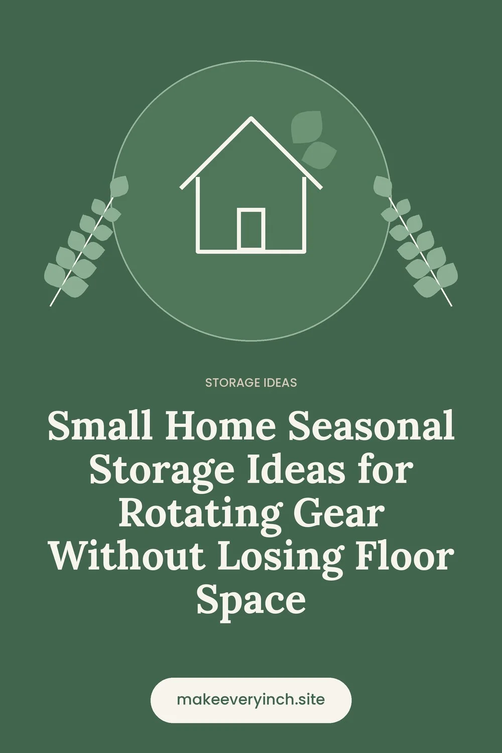 Pinterest pin: Small Home Seasonal Storage Ideas for Rotating Gear Without Losing Floor Space, with a house and leaf illustration