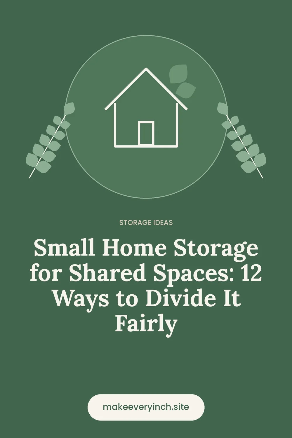 Pinterest pin: Small Home Storage for Shared Spaces: 12 Ways to Divide It Fairly, with a house and leaf illustration