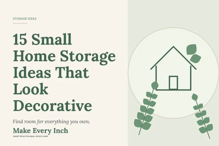 15 Small Home Storage Ideas That Look Decorative, Make Every Inch cover with a house and leaf illustration
