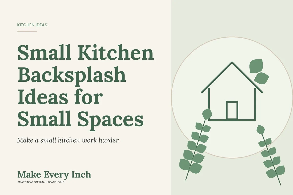Small Kitchen Backsplash Ideas for Small Spaces, Make Every Inch cover with a house and leaf illustration
