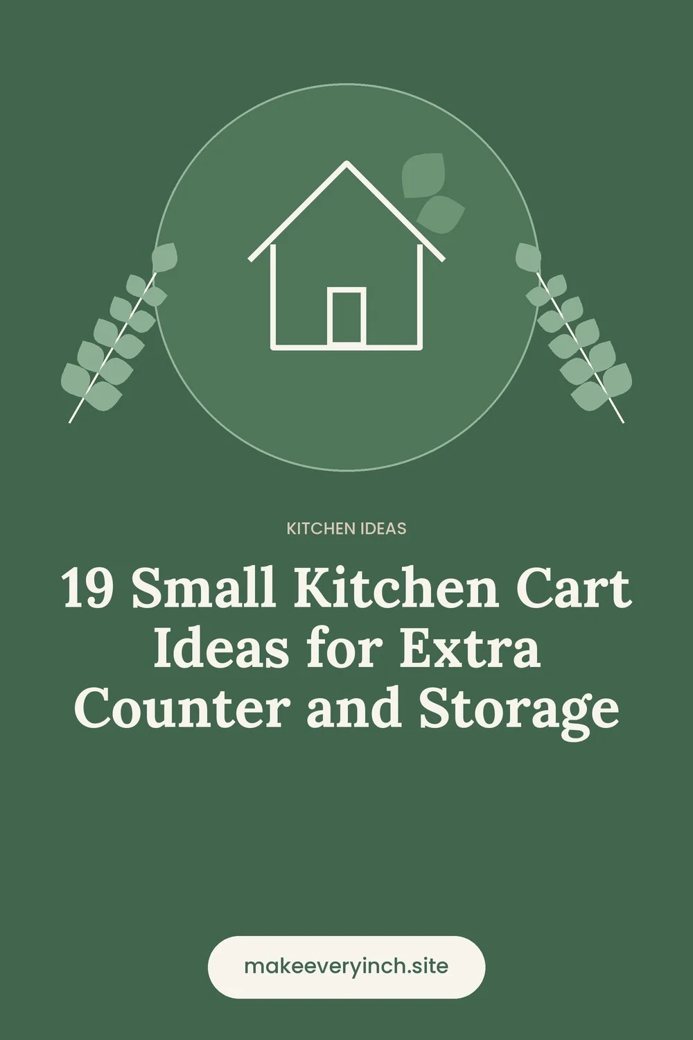 Pinterest pin: 19 Small Kitchen Cart Ideas for Extra Counter and Storage, with a house and leaf illustration