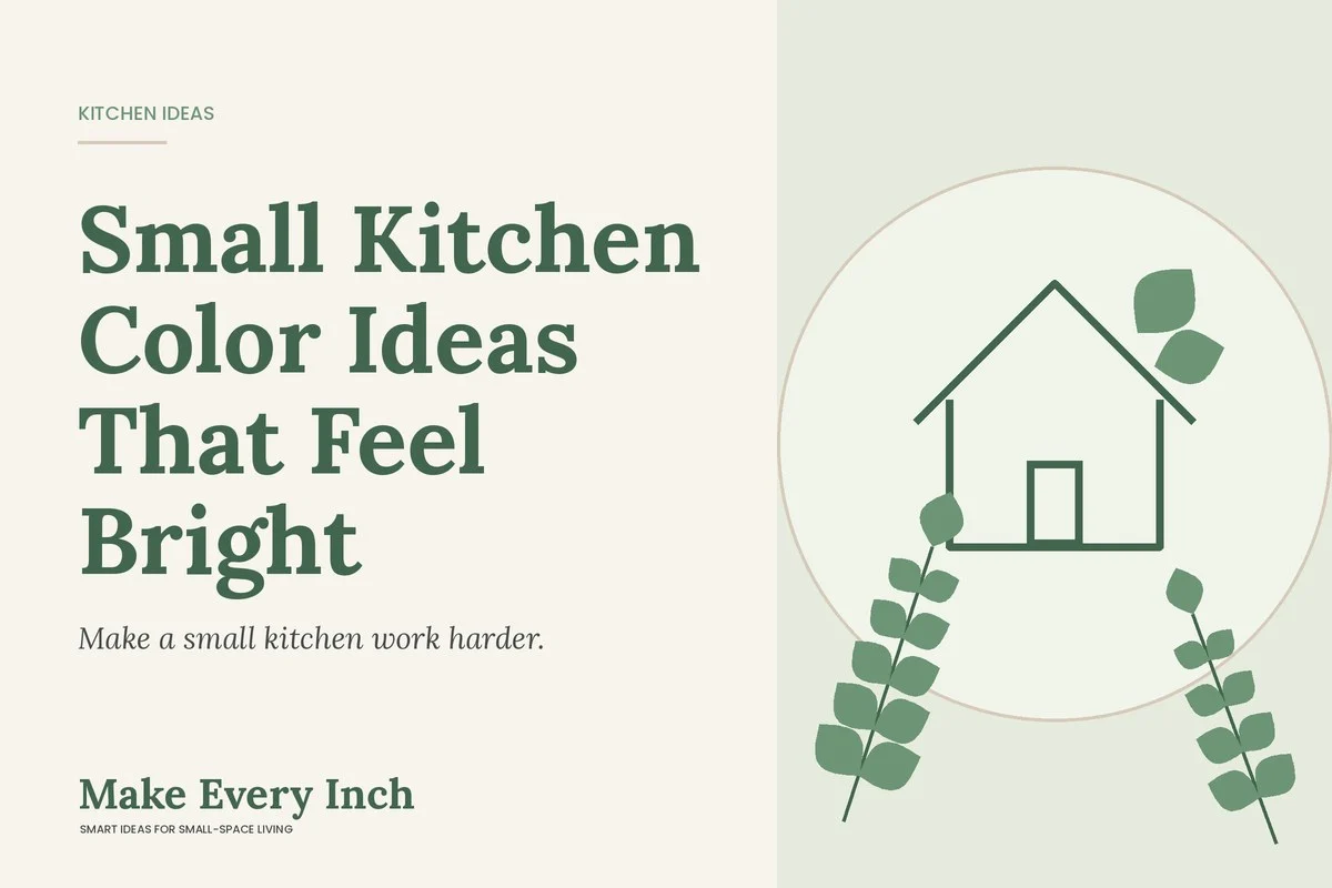 Small Kitchen Color Ideas That Feel Bright, Make Every Inch cover with a house and leaf illustration