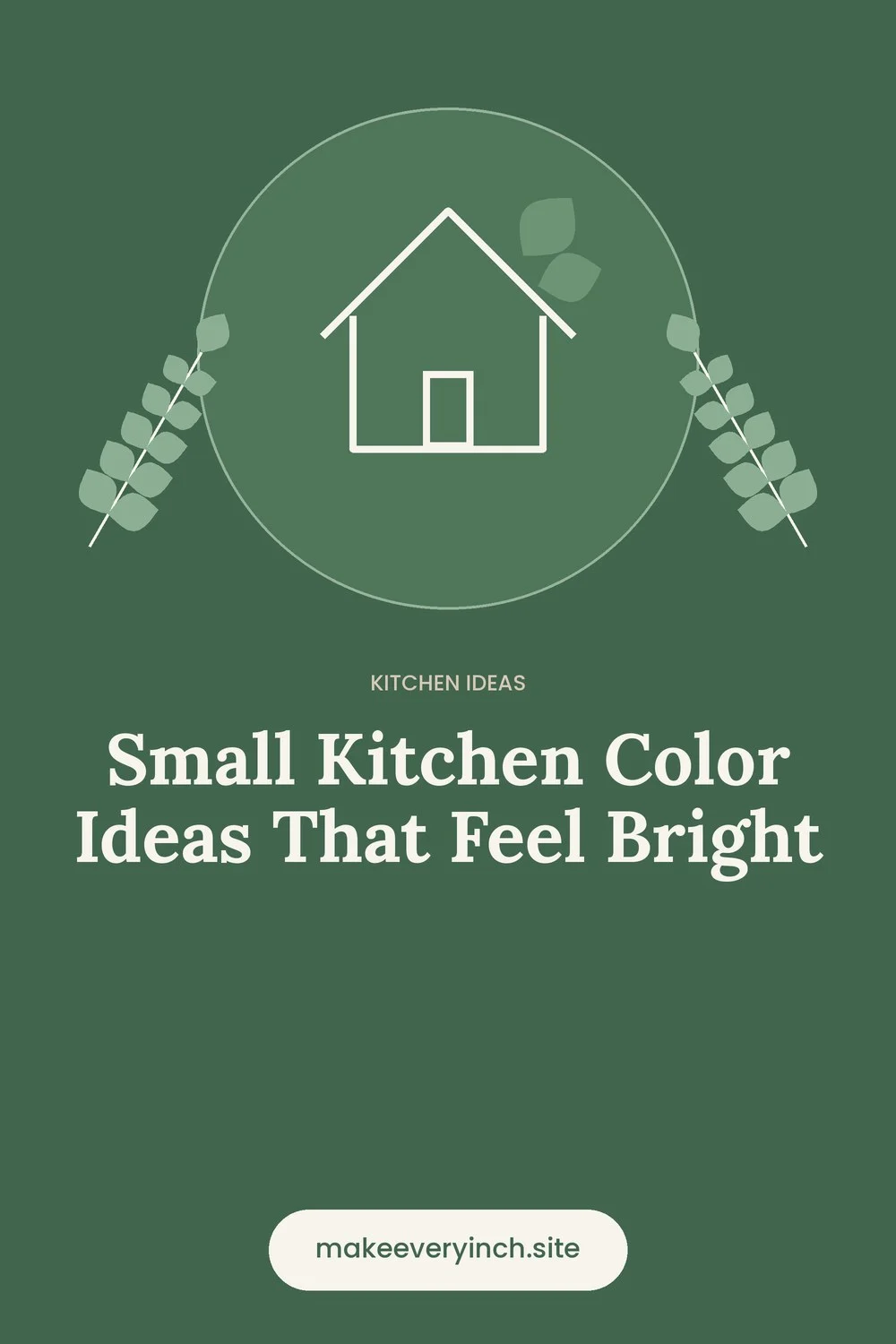 Pinterest pin: Small Kitchen Color Ideas That Feel Bright, with a house and leaf illustration