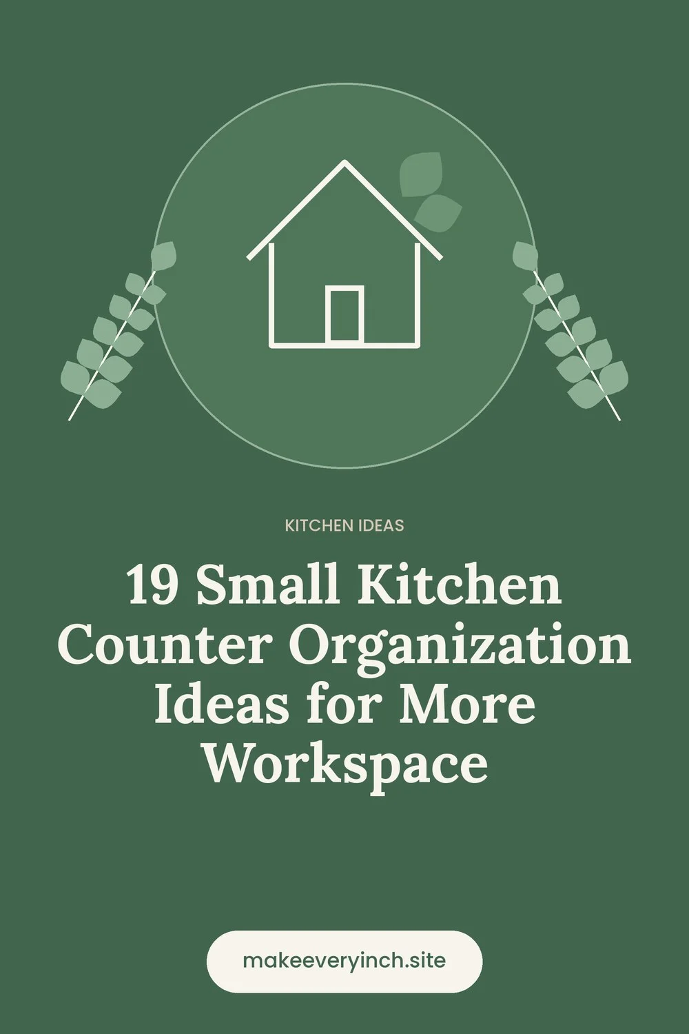 Pinterest pin: 19 Small Kitchen Counter Organization Ideas for More Workspace, with a house and leaf illustration