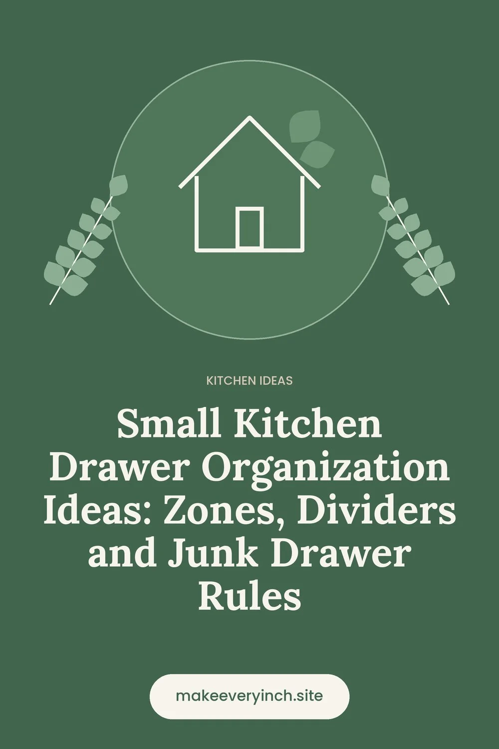 Pinterest pin: Small Kitchen Drawer Organization Ideas: Zones, Dividers and Junk Drawer Rules, with a house and leaf illustration