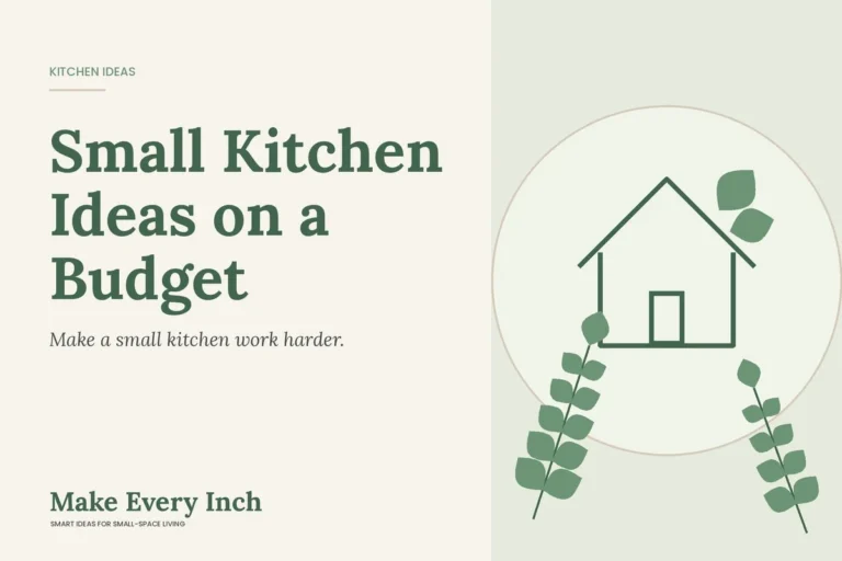 Small Kitchen Ideas on a Budget, Make Every Inch cover with a house and leaf illustration