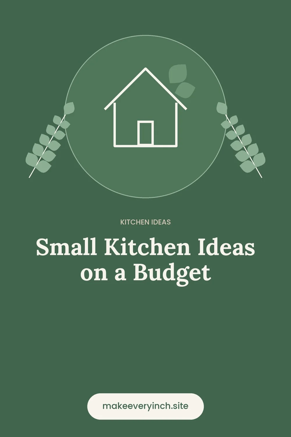 Pinterest pin: Small Kitchen Ideas on a Budget, with a house and leaf illustration