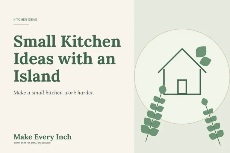 Small Kitchen Ideas with an Island, Make Every Inch cover with a house and leaf illustration