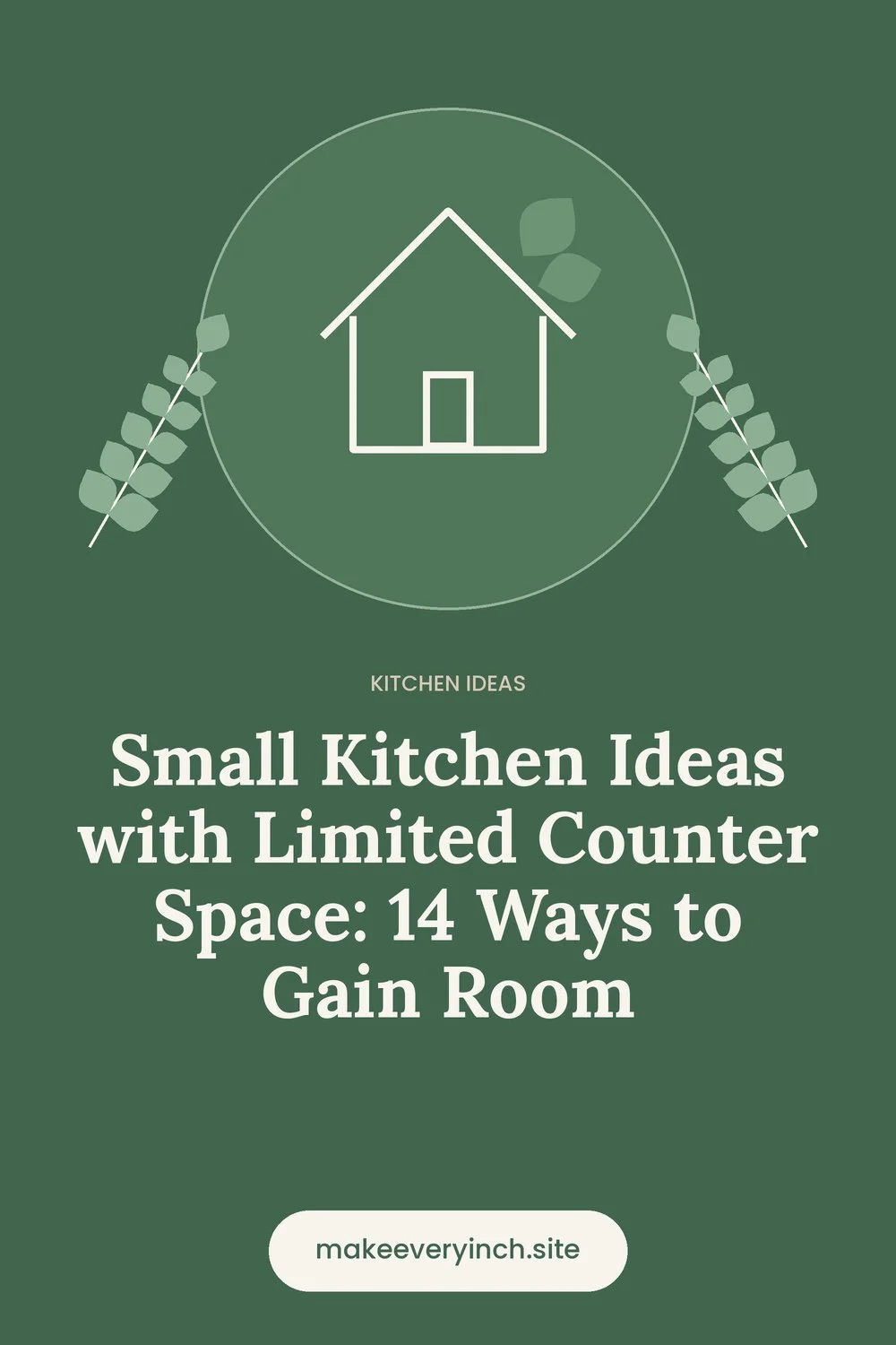 Pinterest pin: Small Kitchen Ideas with Limited Counter Space: 14 Ways to Gain Room, with a house and leaf illustration