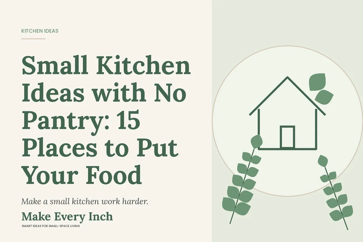 Small Kitchen Ideas with No Pantry: 15 Places to Put Your Food, Make Every Inch cover with a house and leaf illustration