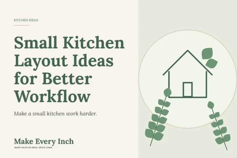 Small Kitchen Layout Ideas for Better Workflow, Make Every Inch cover with a house and leaf illustration