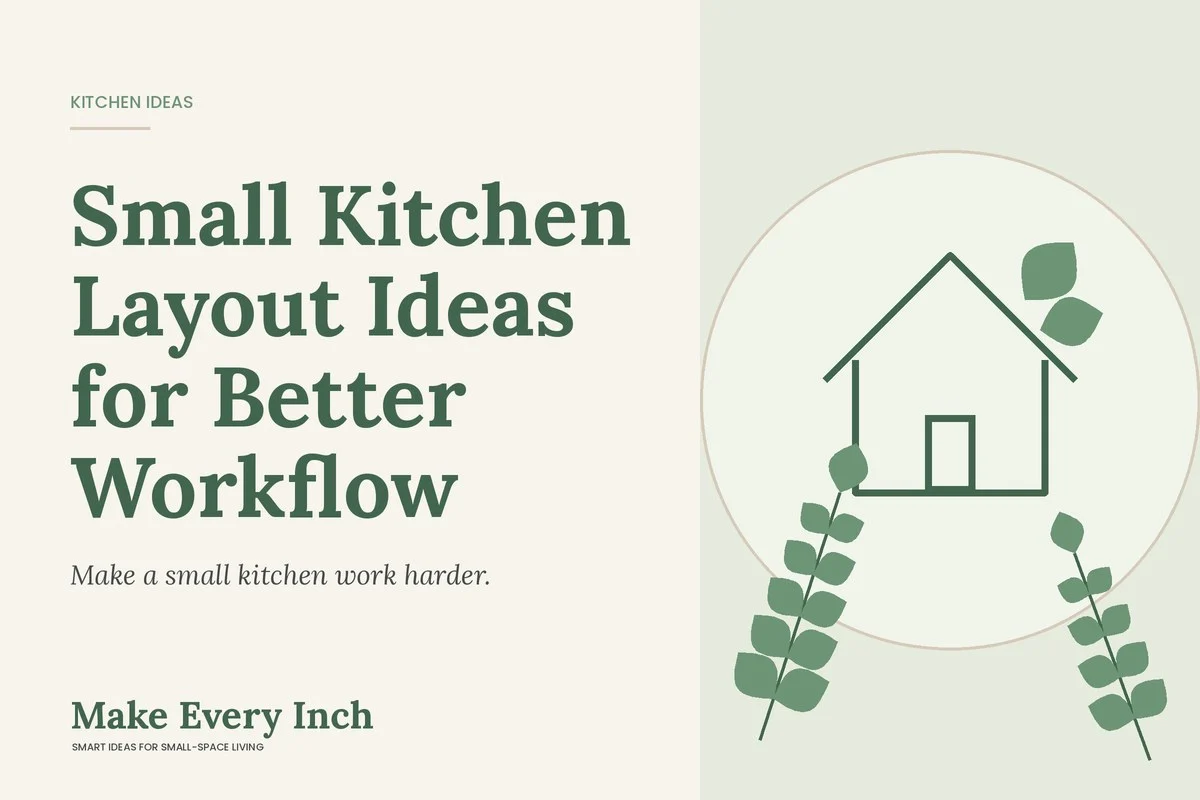 Small Kitchen Layout Ideas for Better Workflow, Make Every Inch cover with a house and leaf illustration