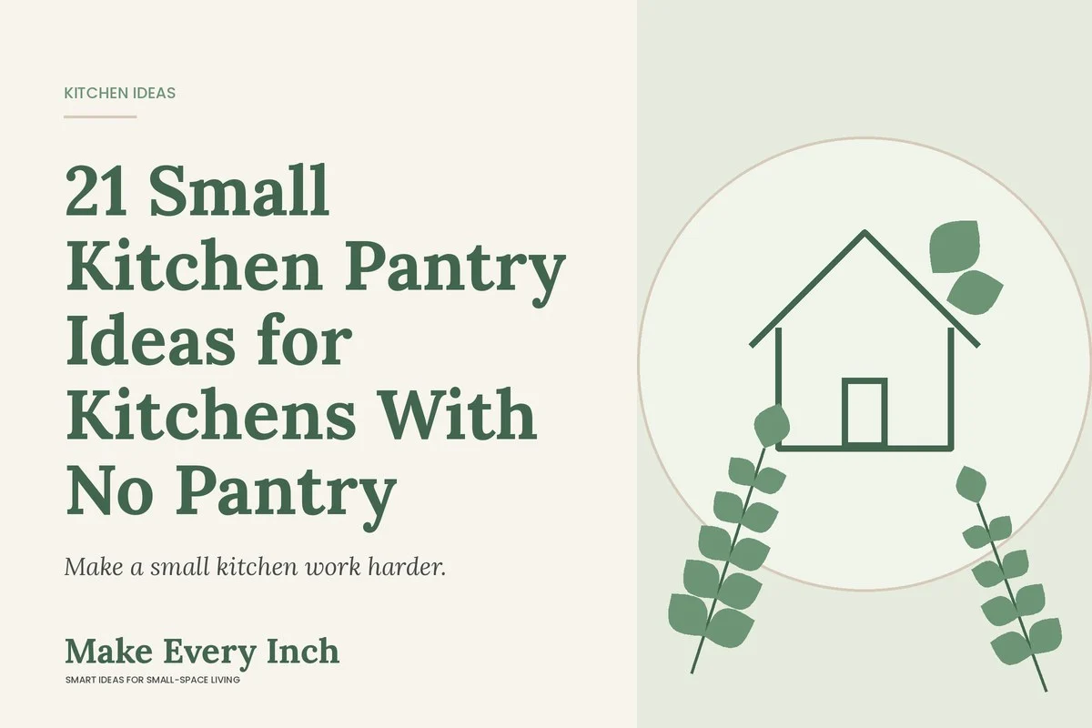 21 Small Kitchen Pantry Ideas for Kitchens With No Pantry, Make Every Inch cover with a house and leaf illustration