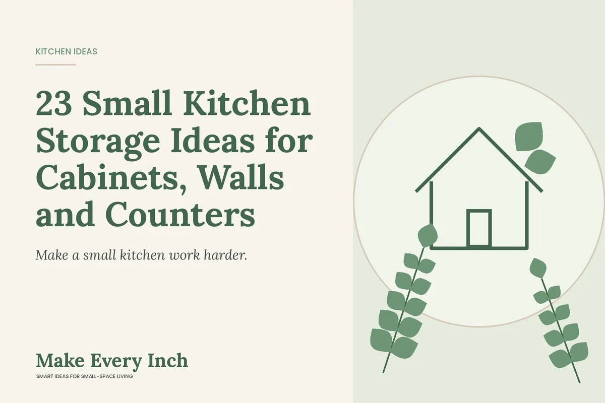 23 Small Kitchen Storage Ideas for Cabinets, Walls and Counters, Make Every Inch cover with a house and leaf illustration