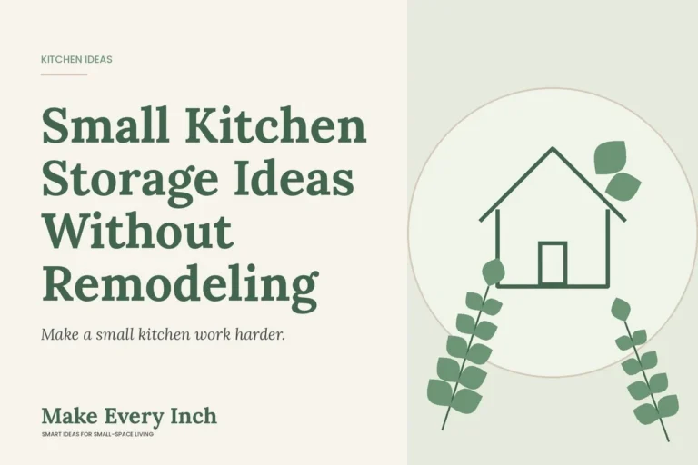 Small Kitchen Storage Ideas Without Remodeling, Make Every Inch cover with a house and leaf illustration