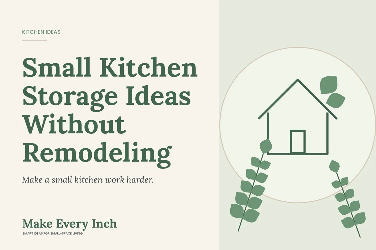 Small Kitchen Storage Ideas Without Remodeling, Make Every Inch cover with a house and leaf illustration