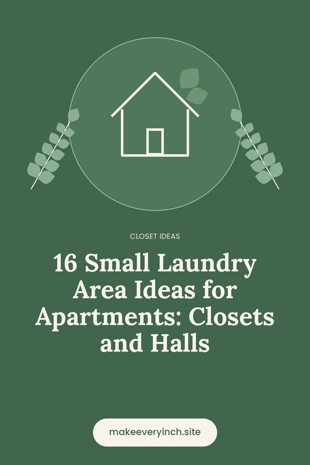 Pinterest pin: 16 Small Laundry Area Ideas for Apartments: Closets and Halls, with a house and leaf illustration