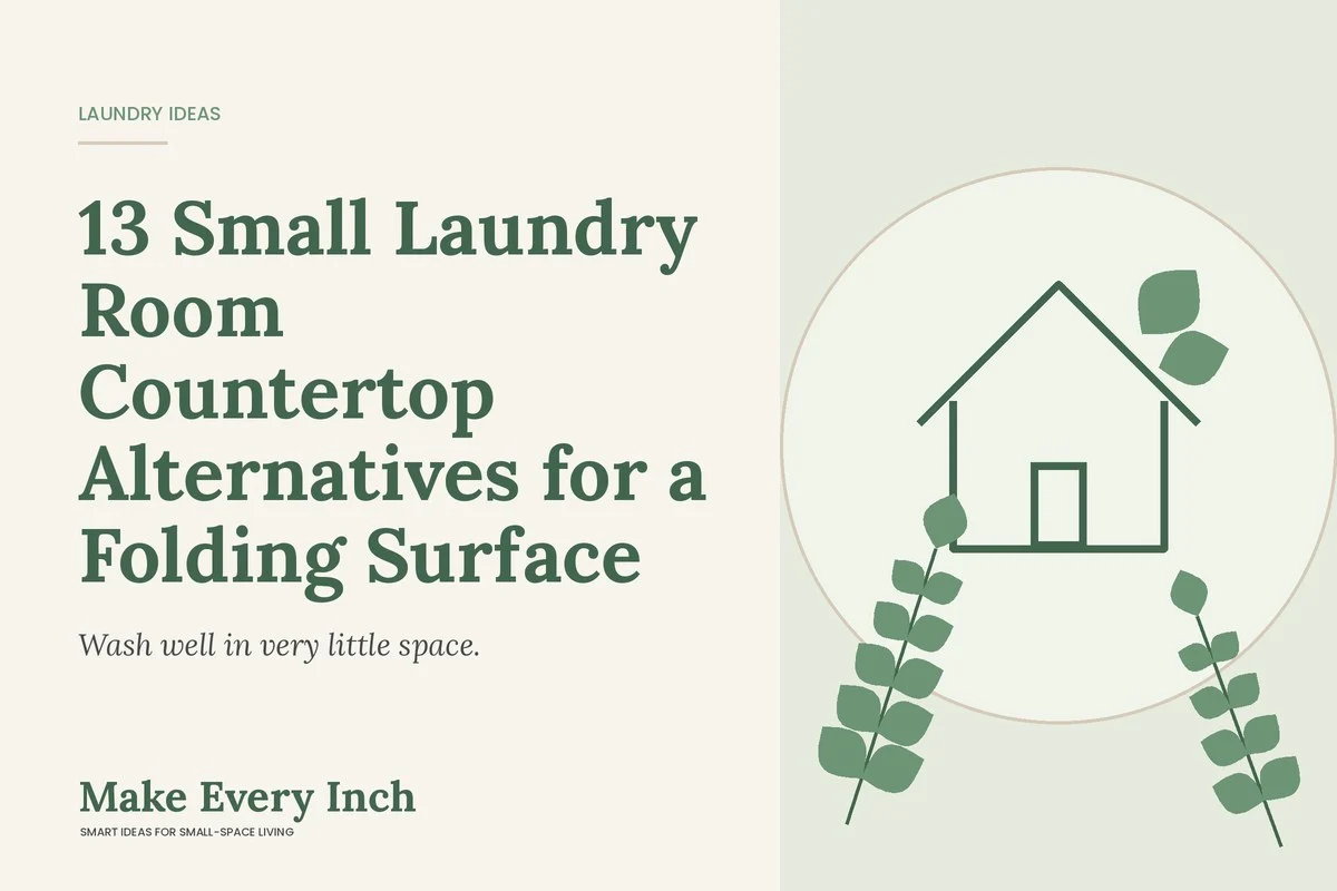 13 Small Laundry Room Countertop Alternatives for a Folding Surface, Make Every Inch cover with a house and leaf illustration