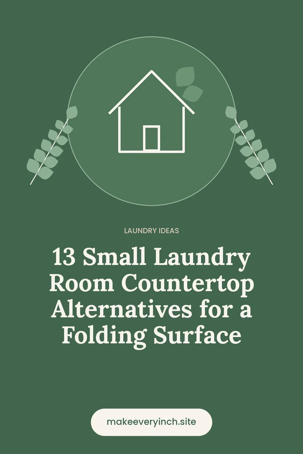 Pinterest pin: 13 Small Laundry Room Countertop Alternatives for a Folding Surface, with a house and leaf illustration