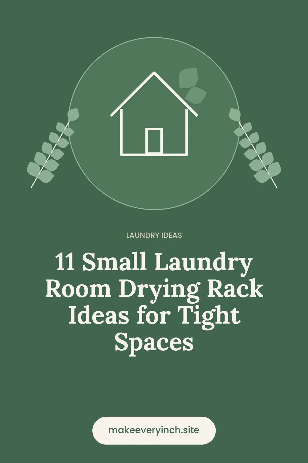 Pinterest pin: 11 Small Laundry Room Drying Rack Ideas for Tight Spaces, with a house and leaf illustration