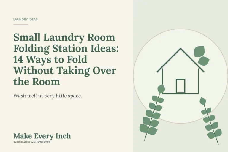 Small Laundry Room Folding Station Ideas: 14 Ways to Fold Without Taking Over the Room, Make Every Inch cover with a house and leaf illustration