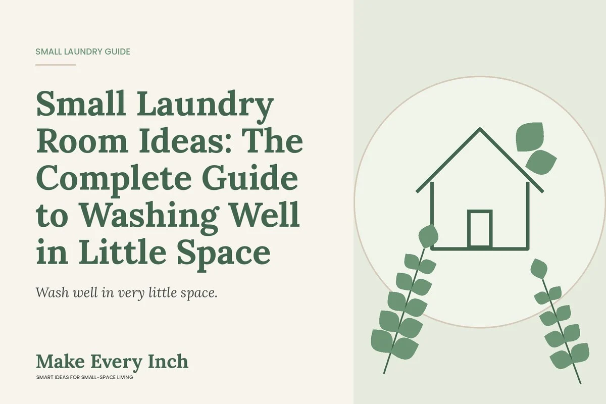 Small Laundry Room Ideas: The Complete Guide to Washing Well in Little Space, Make Every Inch guide cover with a house and leaf illustration